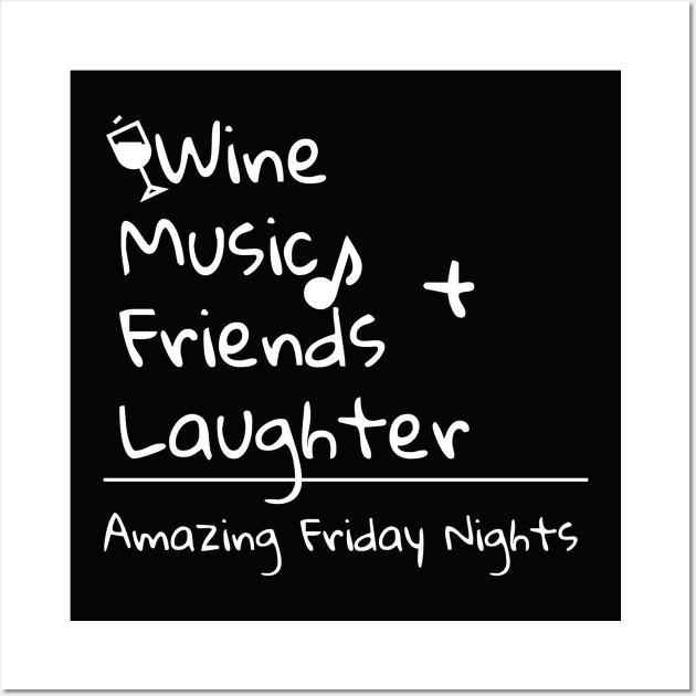 Amazing Friday Nights - Design for wine lovers Wall Art by DVP Designs